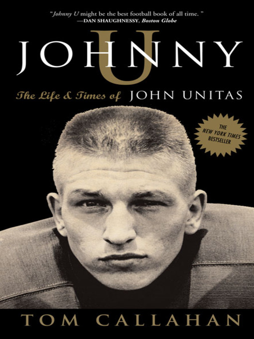 Title details for Johnny U by Tom Callahan - Available